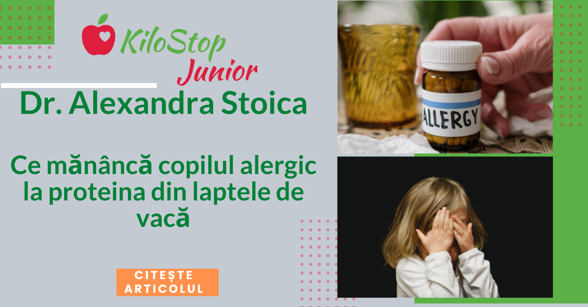 Dr. Alexandra Stoica - Ce mănâncă un copil cu alergie la proteina din laptele de vacă