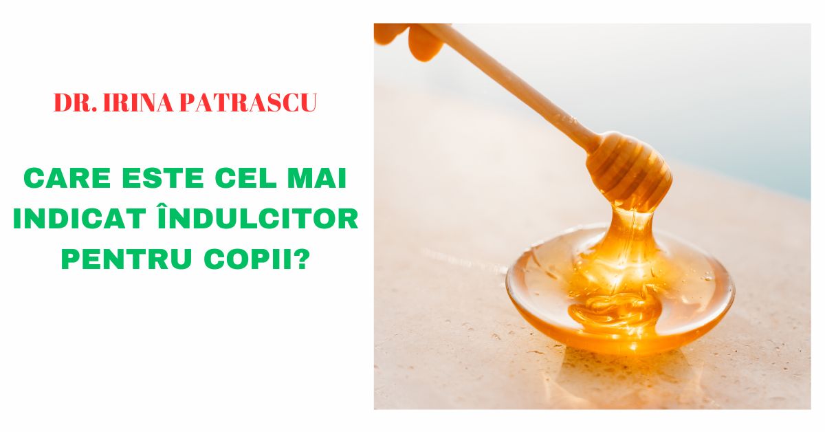 Care Este Cel Mai Indicat Îndulcitor Pentru Copii?